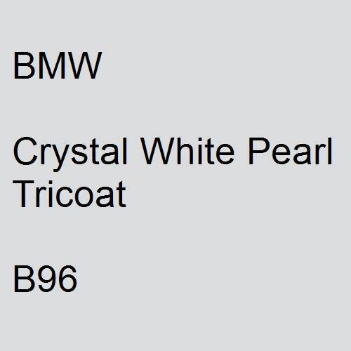 BMW, Crystal White Pearl Tricoat, B96.